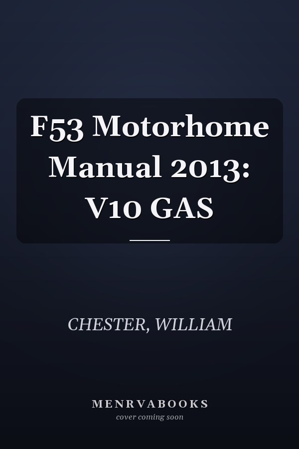 F53 Motorhome Manual 2013: V10 GAS