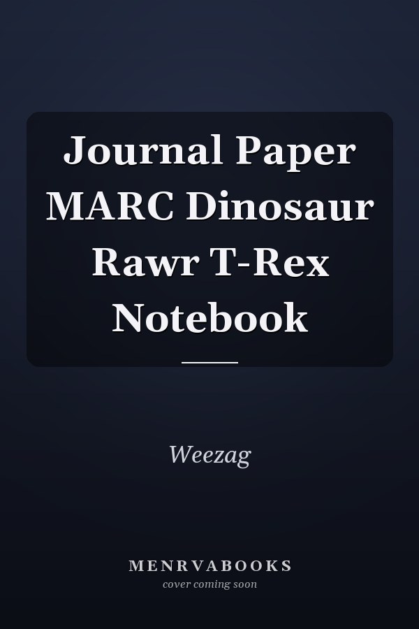 Journal Paper MARC Dinosaur Rawr T-Rex Notebook