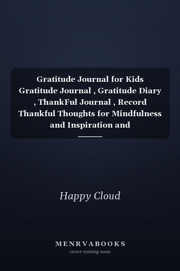 Gratitude Journal for Kids Gratitude Journal , Gratitude Diary , ThankFul Journal , Record Thankful Thoughts for Mindfulness and Inspiration and Happiness,Gratitude Journal Happiness