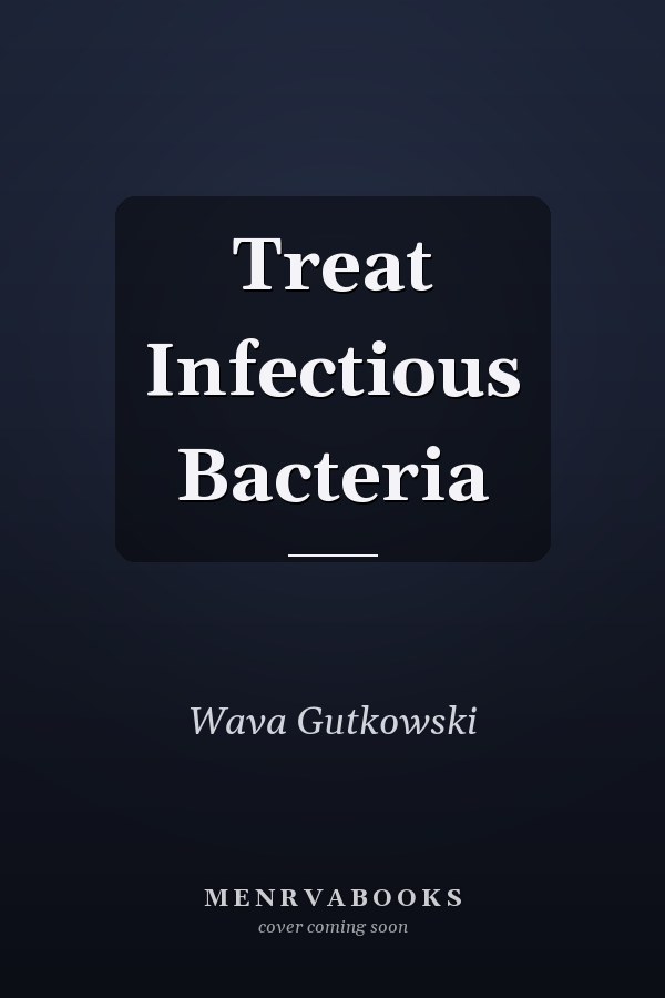 Treat Infectious Bacteria