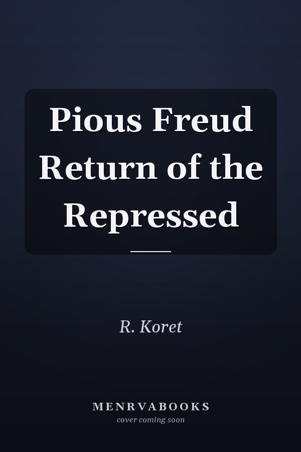 Pious Freud Return of the Repressed