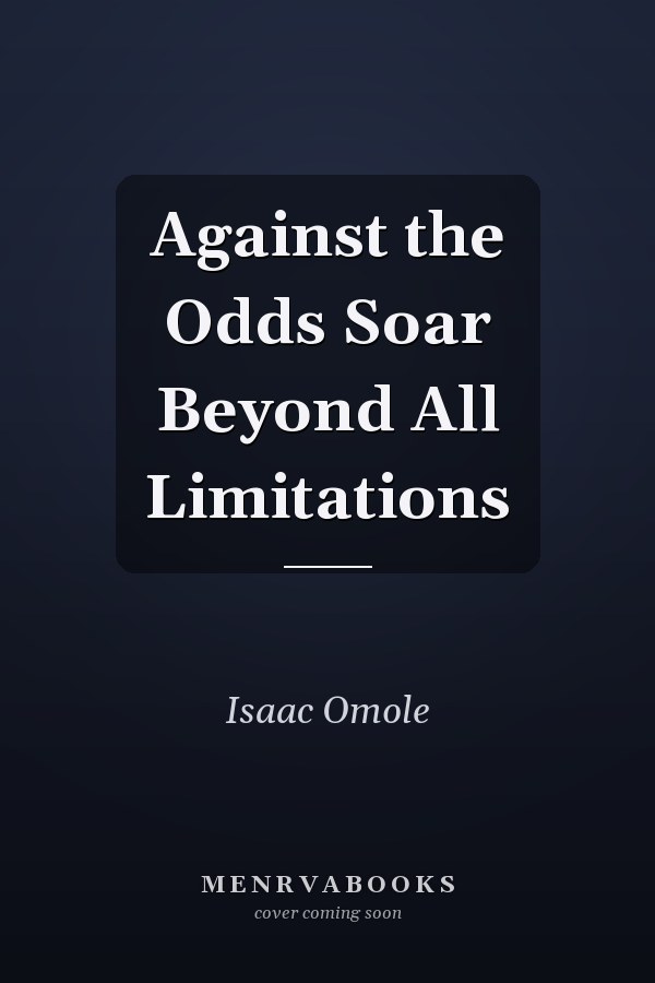 Against the Odds Soar Beyond All Limitations