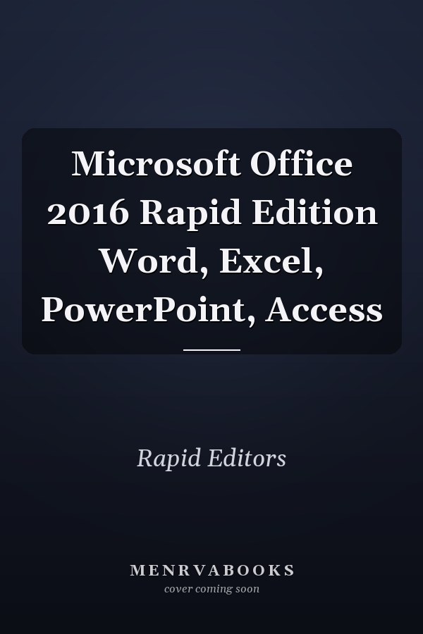 Microsoft Office 2016 Rapid Edition Word, Excel, PowerPoint, Access