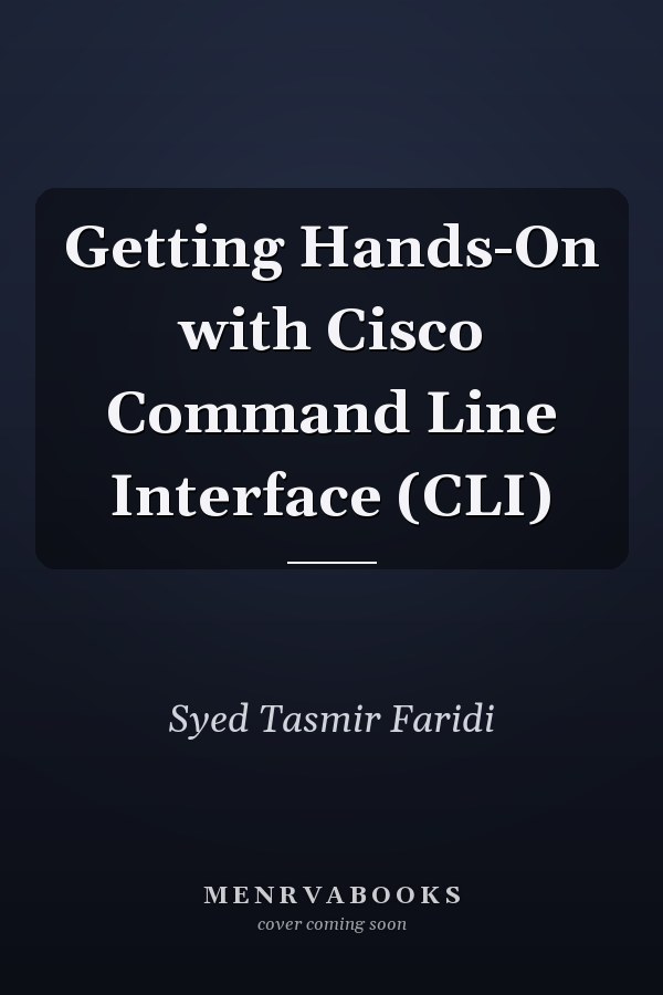 Getting Hands-On with Cisco Command Line Interface (CLI)