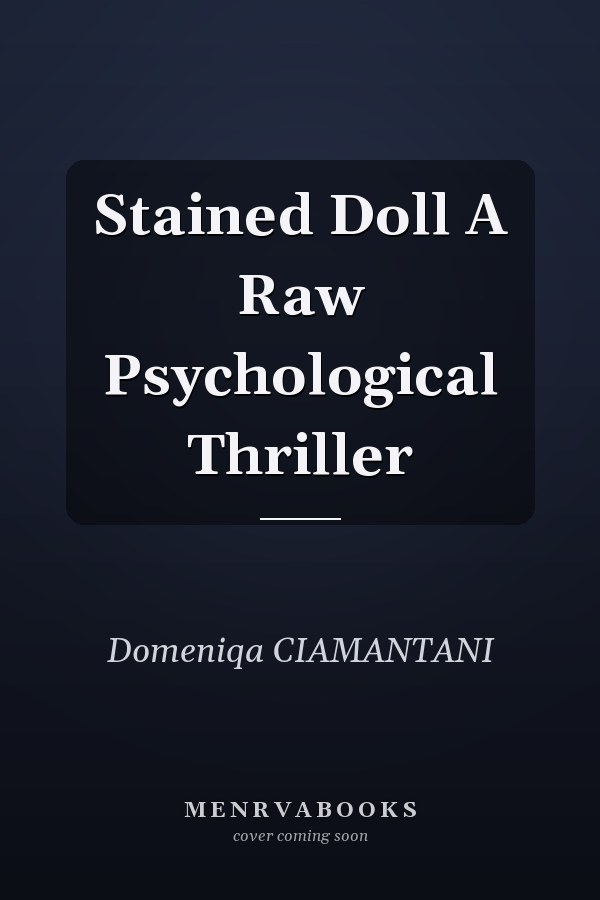 Stained Doll A Raw Psychological Thriller