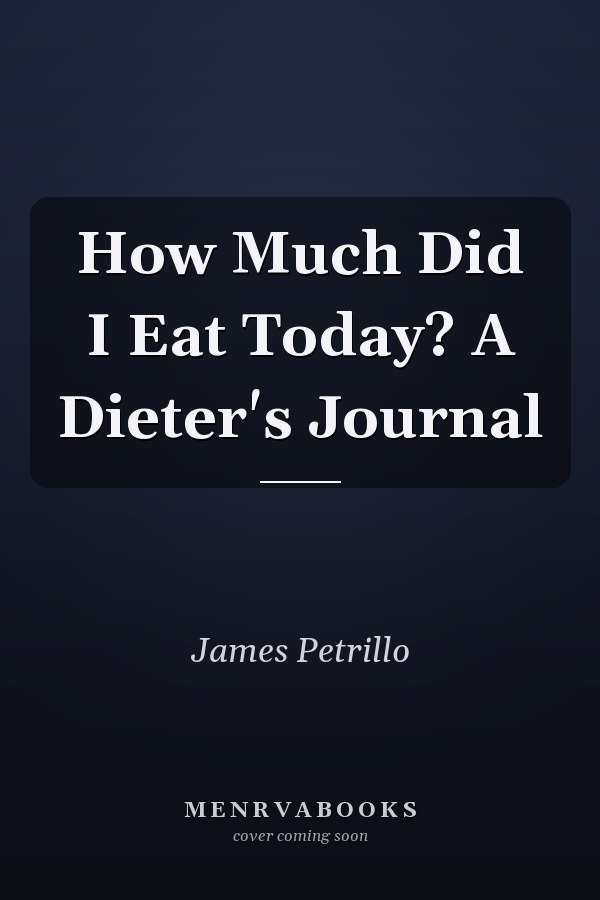 How Much Did I Eat Today? A Dieter's Journal