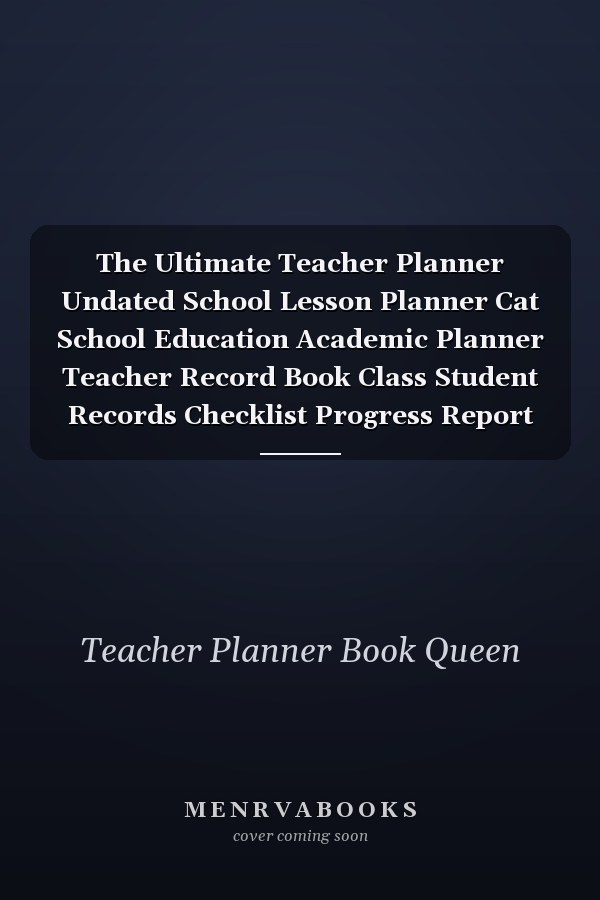 The Ultimate Teacher Planner Undated School Lesson Planner Cat School Education Academic Planner Teacher Record Book Class Student Records Checklist Progress Report Action Plan Organizer Gift Floral