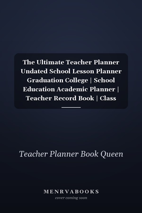 The Ultimate Teacher Planner Undated School Lesson Planner Graduation College | School Education Academic Planner | Teacher Record Book | Class Student Records | Checklist | Progress Report Action Plan | Organizer Gift Floral