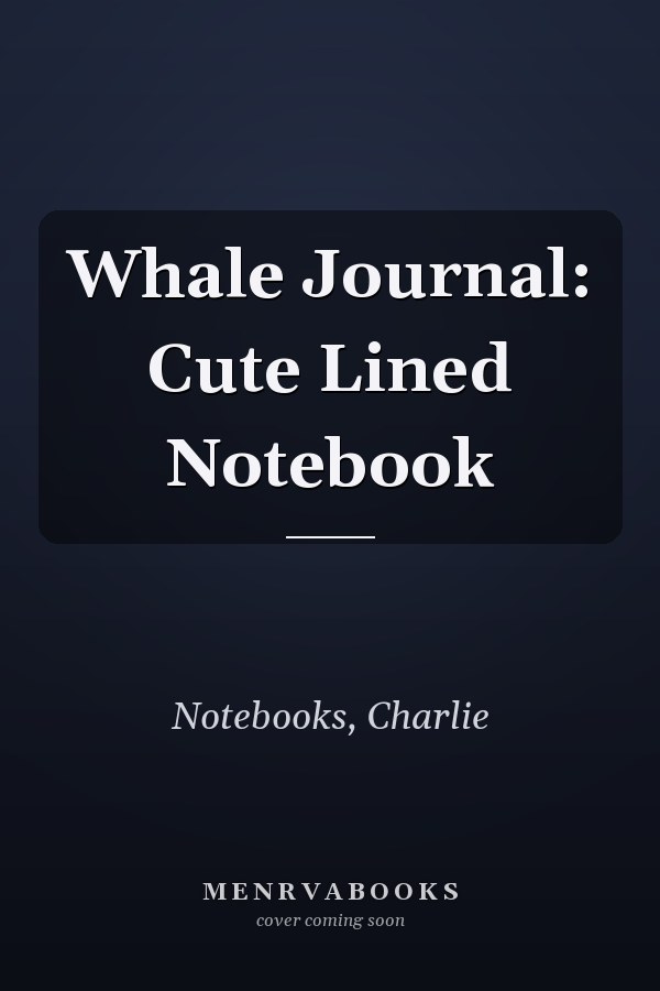 Whale Journal: Cute Lined Notebook