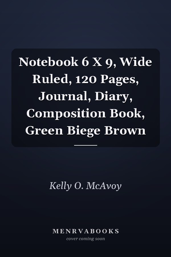 Notebook 6 X 9, Wide Ruled, 120 Pages, Journal, Diary, Composition Book, Green Biege Brown