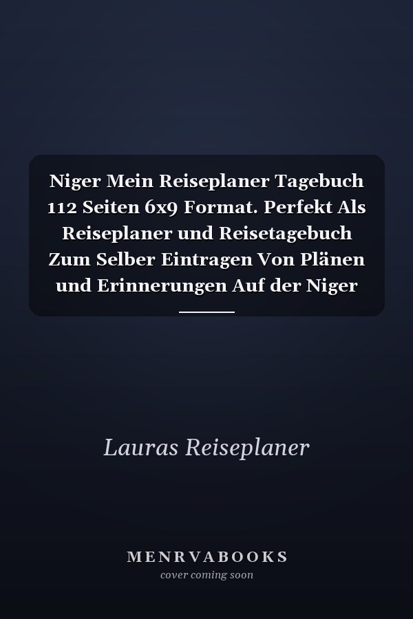 Niger Mein Reiseplaner Tagebuch 112 Seiten 6x9 Format. Perfekt Als Reiseplaner und Reisetagebuch Zum Selber Eintragen Von Plänen und Erinnerungen Auf der Niger Reise