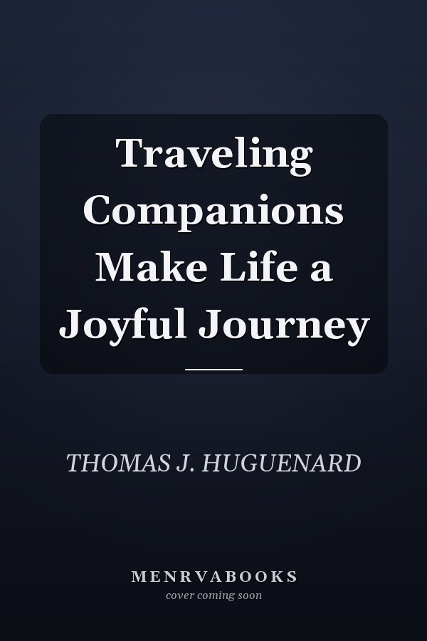 Traveling Companions Make Life a Joyful Journey