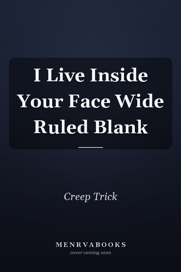 I Live Inside Your Face Wide Ruled Blank