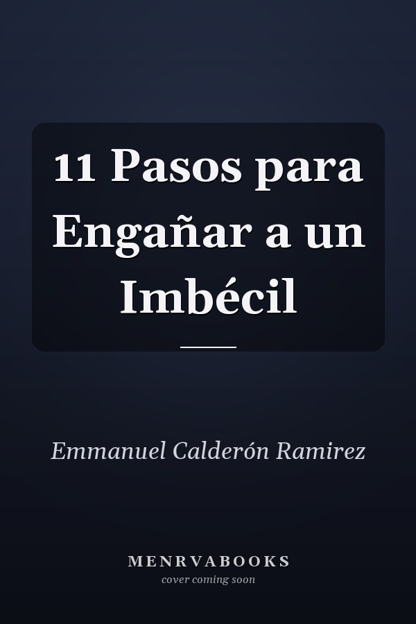 11 Pasos para Engañar a un Imbécil