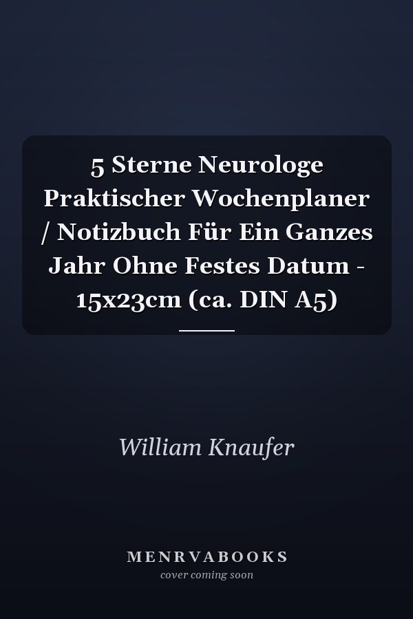 5 Sterne Neurologe Praktischer Wochenplaner / Notizbuch Für Ein Ganzes Jahr Ohne Festes Datum - 15x23cm (ca. DIN A5)