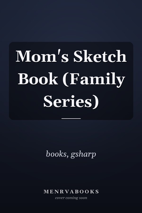 Mom's Sketch Book (Family Series)