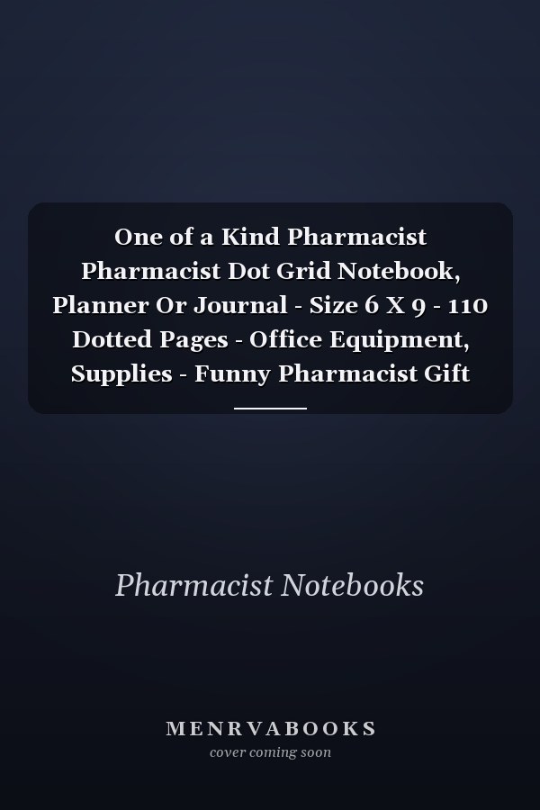 One of a Kind Pharmacist Pharmacist Dot Grid Notebook, Planner Or Journal - Size 6 X 9 - 110 Dotted Pages - Office Equipment, Supplies - Funny Pharmacist Gift Idea for Christmas Or Birthday