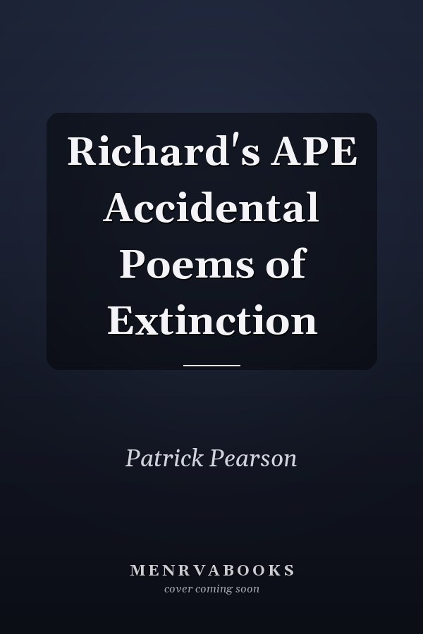 Richard's APE Accidental Poems of Extinction