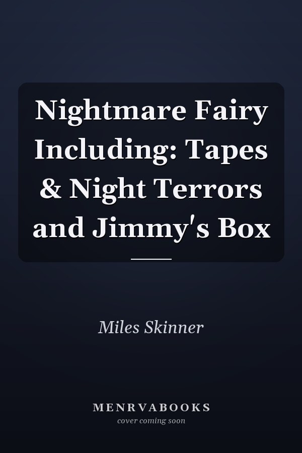 Nightmare Fairy Including: Tapes & Night Terrors and Jimmy's Box
