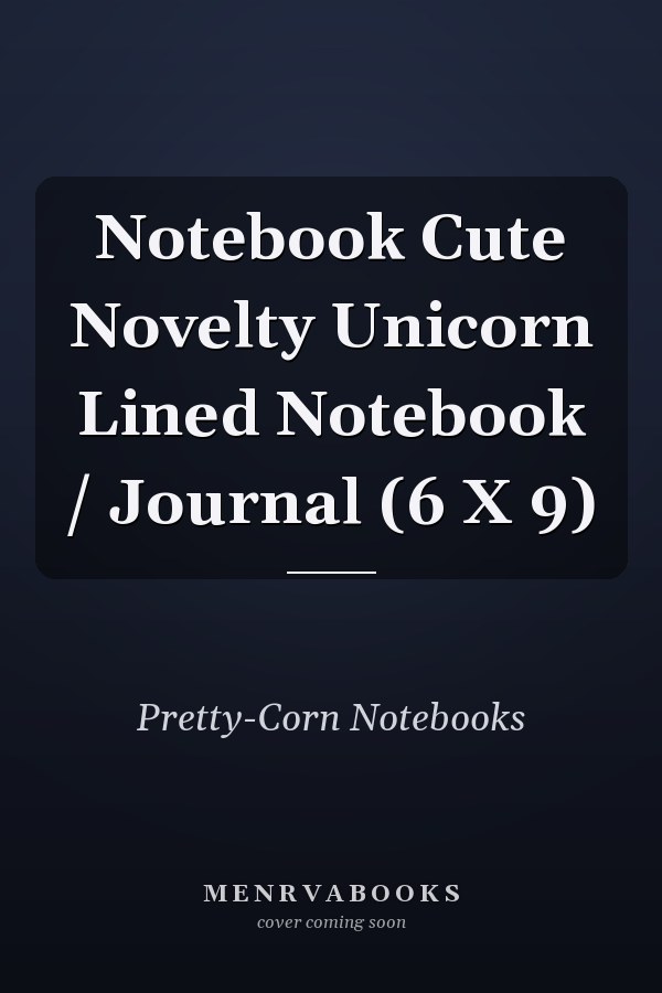 Notebook Cute Novelty Unicorn Lined Notebook / Journal (6 X 9)