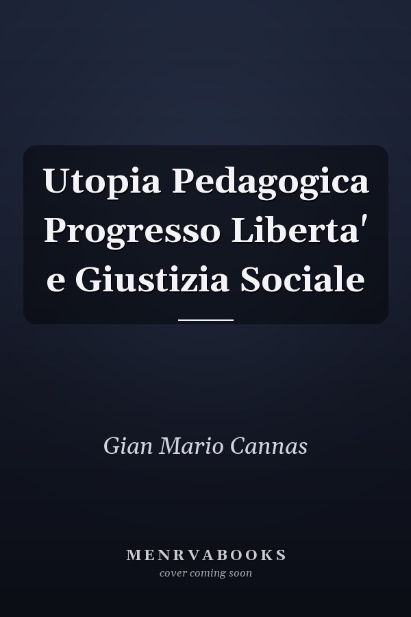 Utopia Pedagogica Progresso Liberta' e Giustizia Sociale
