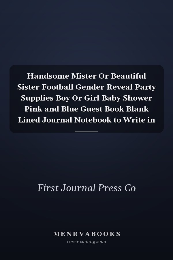 Handsome Mister Or Beautiful Sister Football Gender Reveal Party Supplies Boy Or Girl Baby Shower Pink and Blue Guest Book Blank Lined Journal Notebook to Write in Memory Keepsake Gift Tracker Log