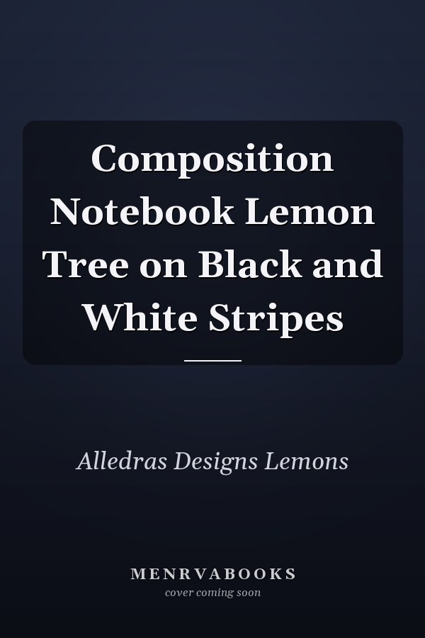 Composition Notebook Lemon Tree on Black and White Stripes