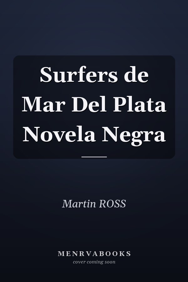 Surfers de Mar Del Plata Novela Negra