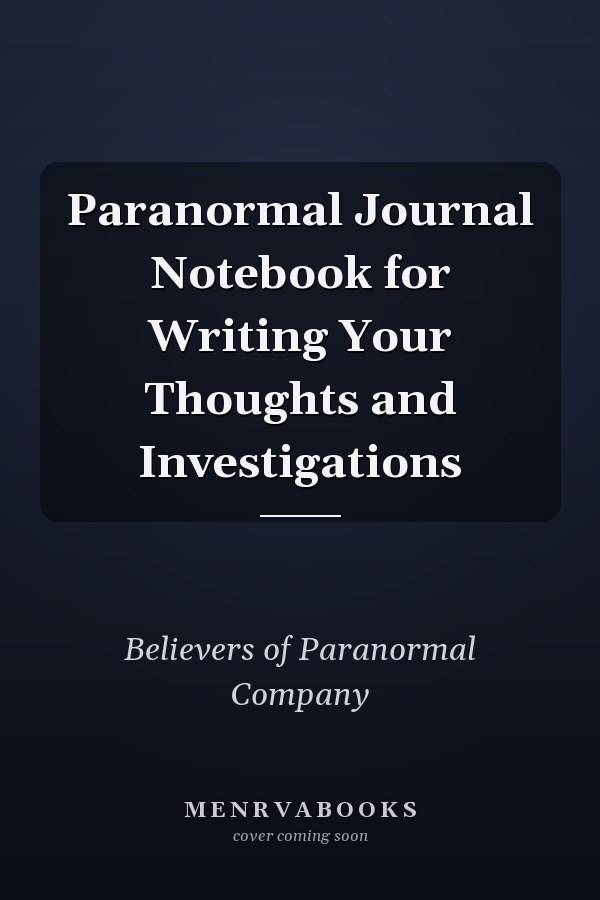 Paranormal Journal Notebook for Writing Your Thoughts and Investigations