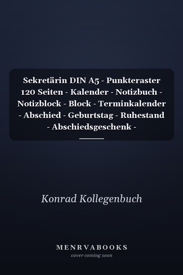 Sekretärin DIN A5 - Punkteraster 120 Seiten - Kalender - Notizbuch - Notizblock - Block - Terminkalender - Abschied - Geburtstag - Ruhestand - Abschiedsgeschenk - Arbeitskollegin