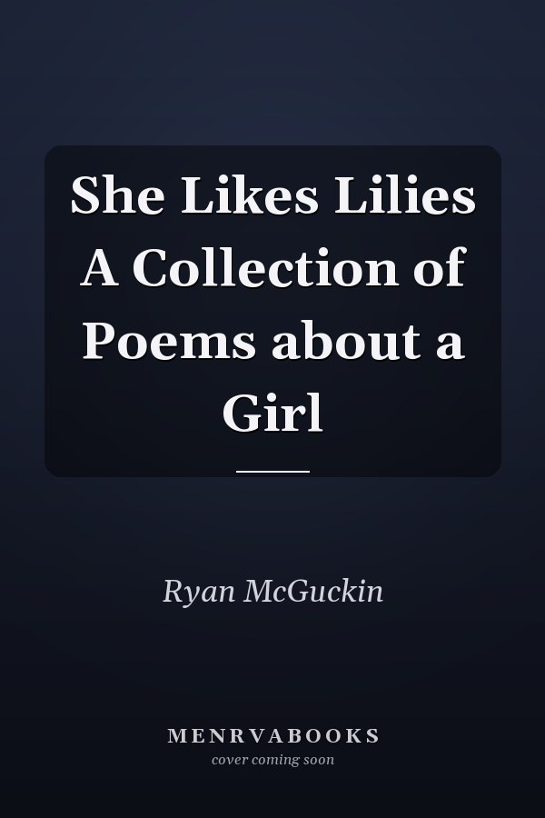 She Likes Lilies A Collection of Poems about a Girl