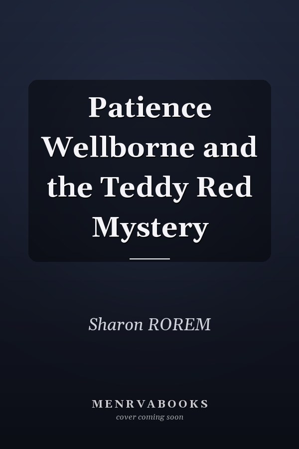 Patience Wellborne and the Teddy Red Mystery