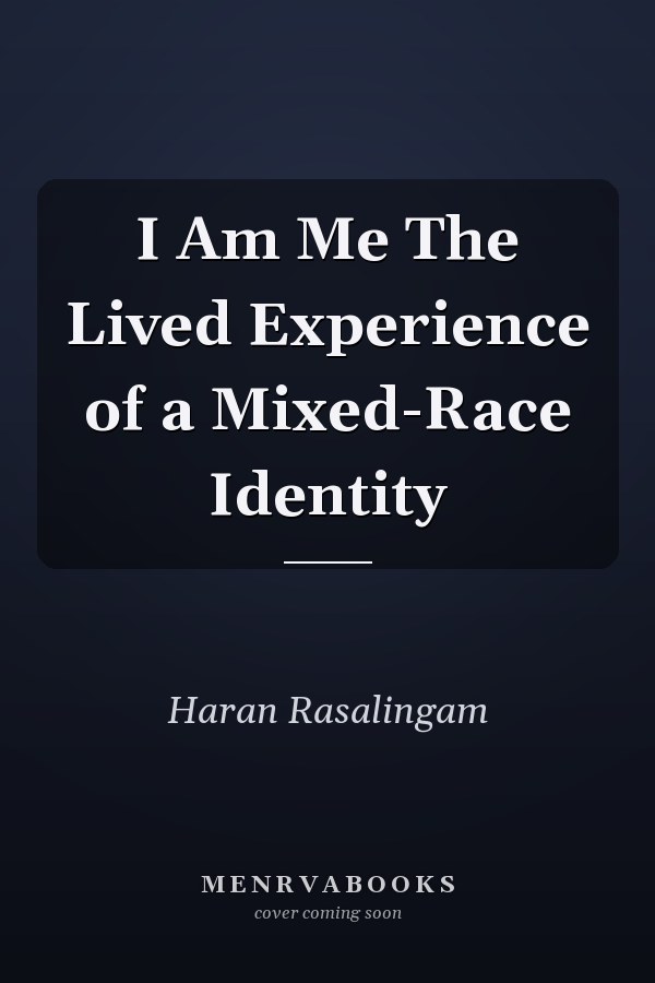 I Am Me The Lived Experience of a Mixed-Race Identity