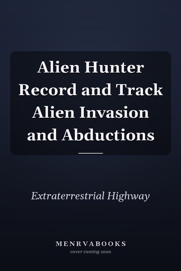 Alien Hunter Record and Track Alien Invasion and Abductions