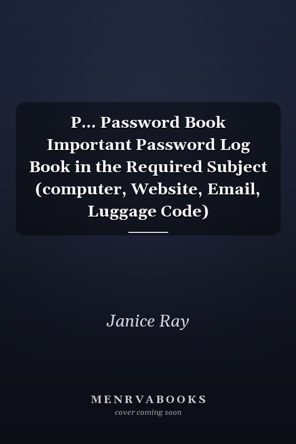 P... Password Book Important Password Log Book in the Required Subject (computer, Website, Email, Luggage Code)