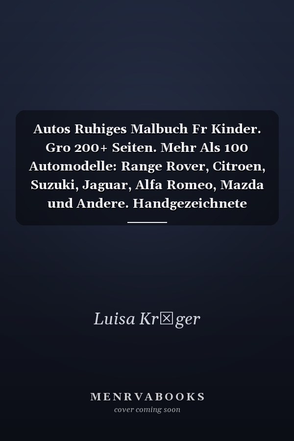 Autos Ruhiges Malbuch Fr Kinder. Gro 200+ Seiten. Mehr Als 100 Automodelle: Range Rover, Citroen, Suzuki, Jaguar, Alfa Romeo, Mazda und Andere. Handgezeichnete Designs. Gut Fr Alle Altersgruppen. Kunsttherapie. Gigantisches Malbuch Fr Kinder