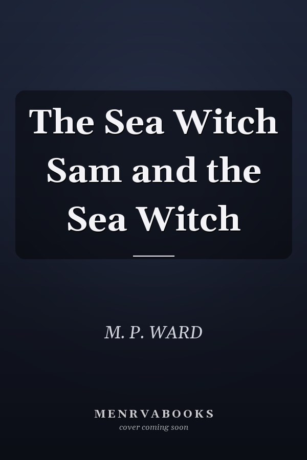 The Sea Witch Sam and the Sea Witch