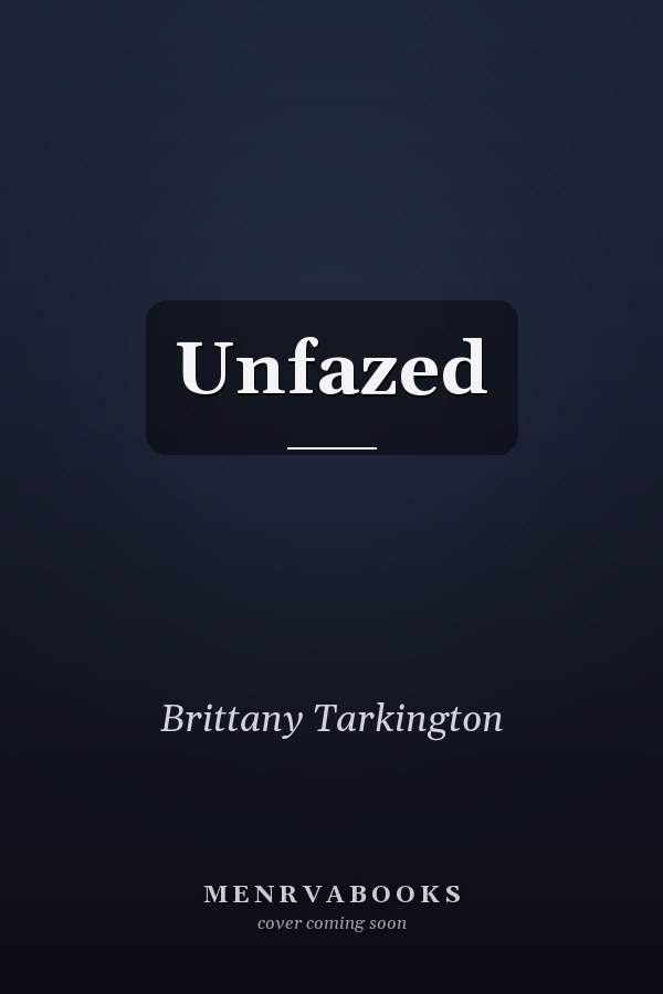 Unfazed