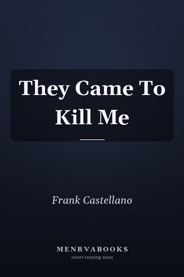 They Came To Kill Me