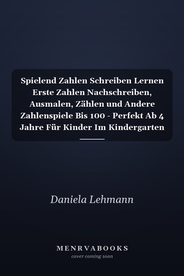Spielend Zahlen Schreiben Lernen Erste Zahlen Nachschreiben, Ausmalen, Zählen und Andere Zahlenspiele Bis 100 - Perfekt Ab 4 Jahre Für Kinder Im Kindergarten und Vorschule