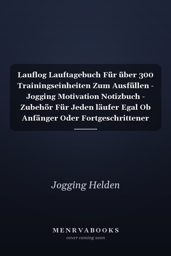 Lauflog Lauftagebuch Für über 300 Trainingseinheiten Zum Ausfüllen - Jogging Motivation Notizbuch - Zubehör Für Jeden läufer Egal Ob Anfänger Oder Fortgeschrittener