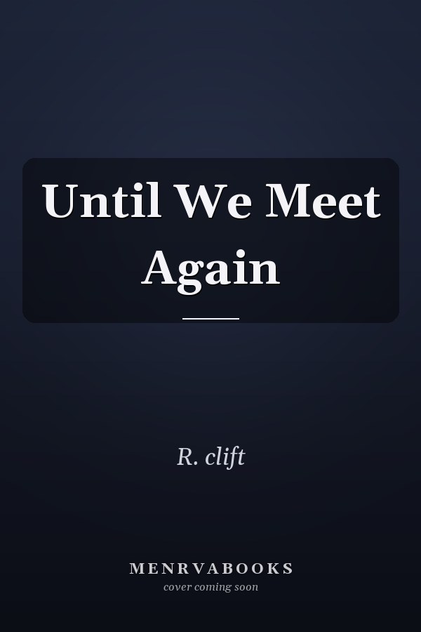 Until We Meet Again
