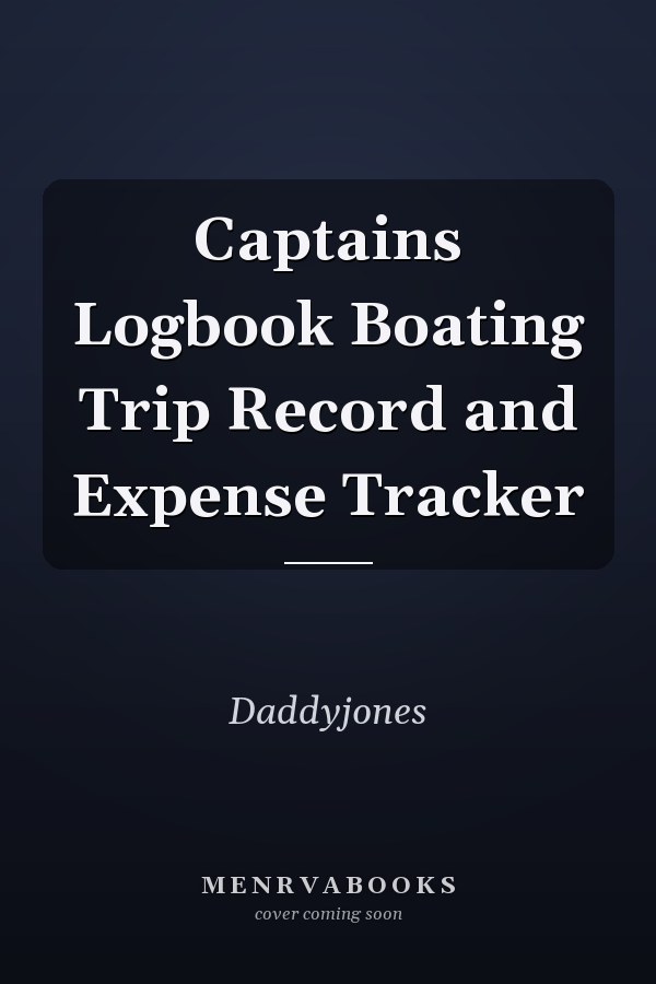 Captains Logbook Boating Trip Record and Expense Tracker