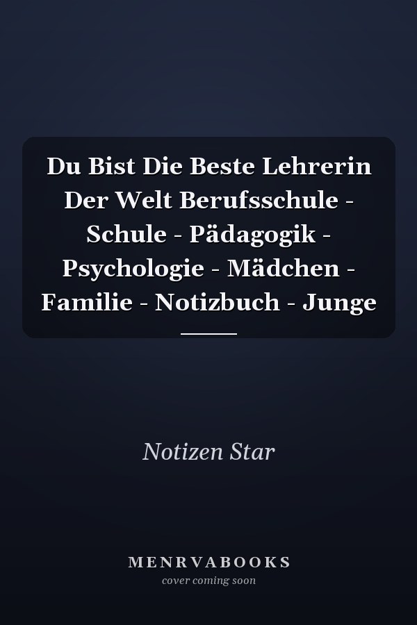 Du Bist Die Beste Lehrerin Der Welt Berufsschule - Schule - Pädagogik - Psychologie - Mädchen - Familie - Notizbuch - Junge