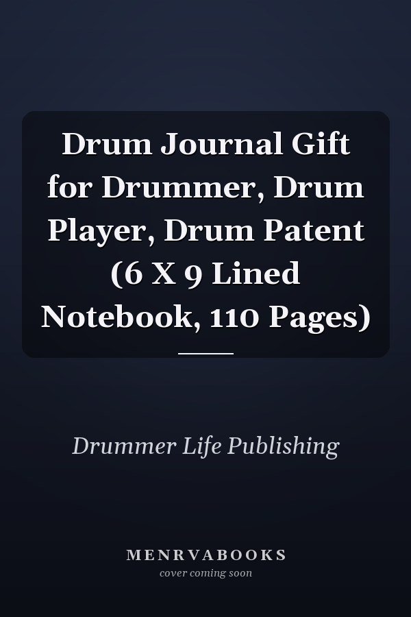 Drum Journal Gift for Drummer, Drum Player, Drum Patent (6 X 9 Lined Notebook, 110 Pages)