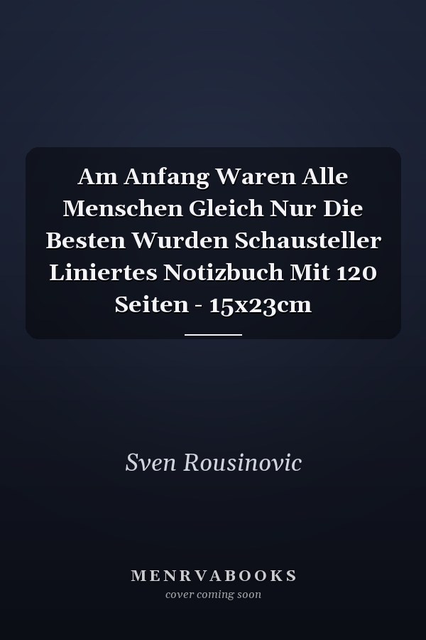 Am Anfang Waren Alle Menschen Gleich Nur Die Besten Wurden Schausteller Liniertes Notizbuch Mit 120 Seiten - 15x23cm