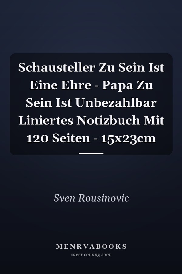 Schausteller Zu Sein Ist Eine Ehre - Papa Zu Sein Ist Unbezahlbar Liniertes Notizbuch Mit 120 Seiten - 15x23cm