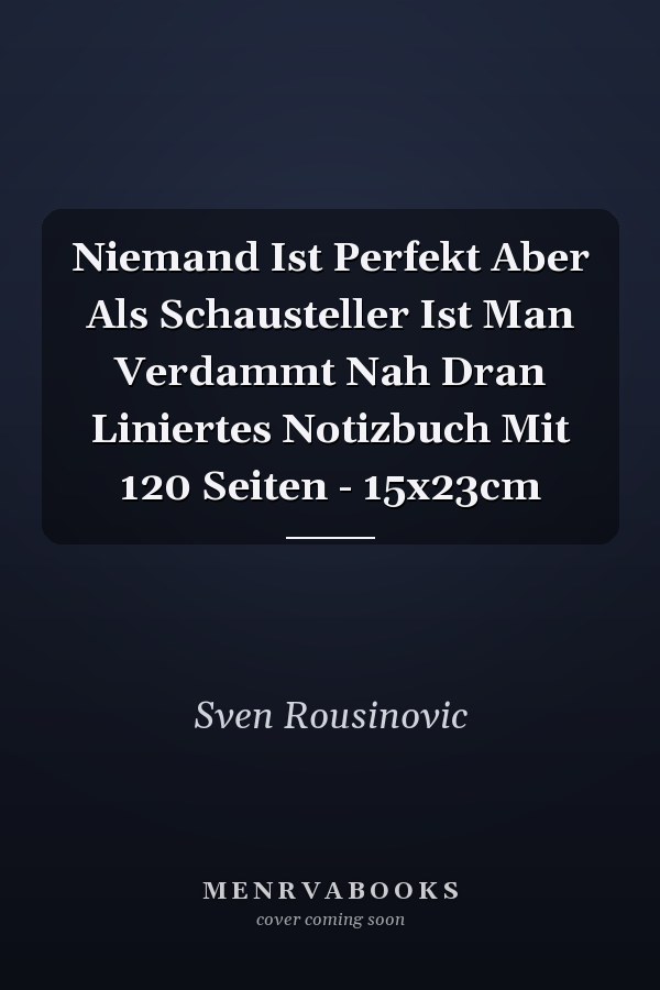 Niemand Ist Perfekt Aber Als Schausteller Ist Man Verdammt Nah Dran Liniertes Notizbuch Mit 120 Seiten - 15x23cm