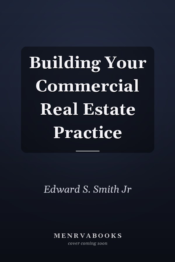 Building Your Commercial Real Estate Practice