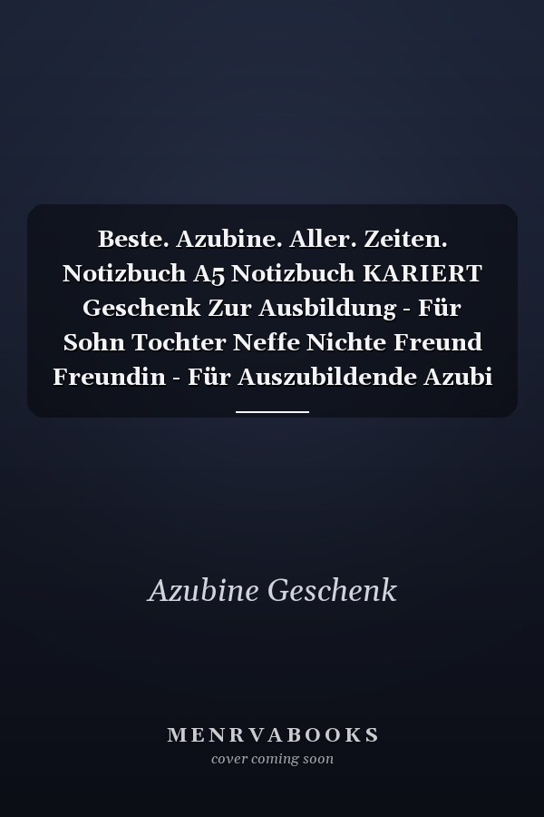 Beste. Azubine. Aller. Zeiten. Notizbuch A5 Notizbuch KARIERT Geschenk Zur Ausbildung - Für Sohn Tochter Neffe Nichte Freund Freundin - Für Auszubildende Azubi Azubine - Lustiger Spruch